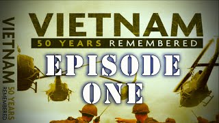 quotVietnam 50 Years Rememberedquot Series  Complete Episode One [upl. by Ahsiek]