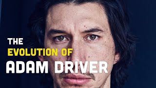 The Evolution of Adam Driver [upl. by Lenox]