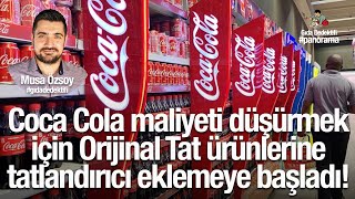 GIDA PANORAMADA KONUŞUYORUZ Coca Cola Orijinal Tat ürünlerine tatlandırıcı eklemeye başladı [upl. by Emma]