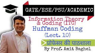 HUFFMAN CODING  INFORMATION THEORY AND CODING  ITC Lect 10  Prof Amit Baghel [upl. by Spillihp]