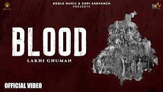 Blood  Lakhi Ghuman Official Video  Brand New Punjabi Songs 2024  NobleMusicOfficial [upl. by Hpejsoj338]