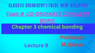 COORDINATE COVALENT BONDch4 lecture 9class11Chemistry FBISE new syllabus [upl. by Abdella]