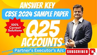 Q25  Executors Account  CBSE Sample Paper 2024  Solution and Explanation  Accounts [upl. by Nyleda779]