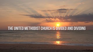 1 The United Methodist Church is Divided and Dividing [upl. by Lemay45]