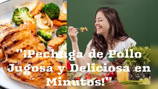 Cómo hacer un Pechuga de Pollo Jugosa y Deliciosa en Minuto [upl. by Aeht]