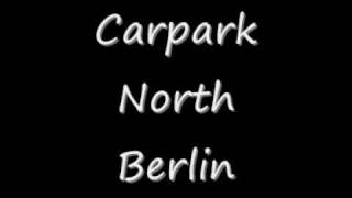 Carpark North Berlin [upl. by Narhem]