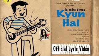 Kyun Hai  Gajendra Verma  Vikram Singh  Lyric Video [upl. by Eltsyrhc120]