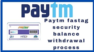 How to withdraw Paytm fastag security balance amount [upl. by Arno602]