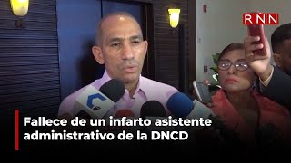 Fallece de un infarto asistente administrativo de la DNCD [upl. by Akimad]