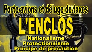 Pour Ainsi Dire  55  Taxes nationalisme et protectionnisme  des précautions pour lenclos [upl. by Hodgson]