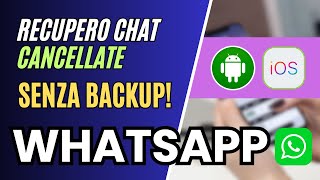 CHAT WHATSAPP CANCELLATE Ecco COME RECUPERARLE anche SENZA BACKUP [upl. by Ernestine]