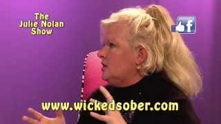 The Julie Nolan Show Wicked Sober [upl. by Erastes479]