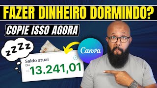 DINHEIRO DORMINDO Fazer dinheiro com o Canva 2024 RENDA PASSIVAðŸ’° [upl. by Quintie327]