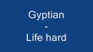 Gyptian Life Hard [upl. by Trik]