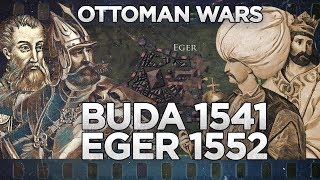 Ottoman Wars  Siege of Buda 1541 and Eger 1552 DOCUMENTARY [upl. by Draner259]