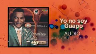 Yo no soy guapo  Vicentico Valdes  Discos Fuentes [upl. by Eentrok]