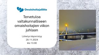 Valtakunnallisen omaishoitajien viikon pääjuhla  28112024 klo 1300–1600 [upl. by Darlene]