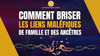 COMMENT BRISER LES LIENS DE FAMILLE ET DES ANCÊTRES [upl. by Lolanthe]