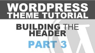 Responsive Wordpress Theme Tutorial  Part 3  Building the Header [upl. by Aracot]