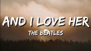 The Beatles  And I Love Her Lyrics [upl. by Einhapets]