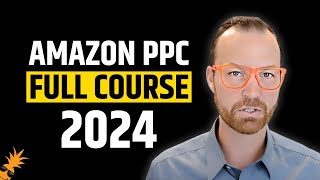 2024 Amazon PPC Full Course  My Step by Step Strategy for Optimization of Amazon Ads [upl. by Eninotna]