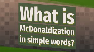 What is McDonaldization in simple words [upl. by Guria]