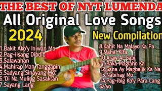 𝐓𝐇𝐄 𝐁𝐄𝐒𝐓 𝐎𝐅 𝐍𝐘𝐓 𝐋𝐔𝐌𝐄𝐍𝐃𝐀 All Original Songs Nonstop Compilation  Trending Tagalog Love Songs [upl. by Goss]