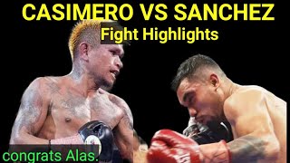 CASIMERO VS SANCHEZ FIGHT HIGHLIGHT [upl. by Dry]