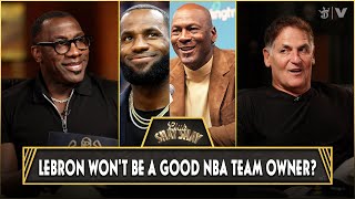 LeBron James Wont Be A Good NBA Owner Mark Cuban On Why Greats Like Michael Jordan Struggle [upl. by Ammej46]