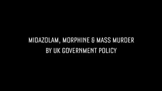 Midazolam Morphine amp Mass Murder By Government Policy [upl. by Michon965]