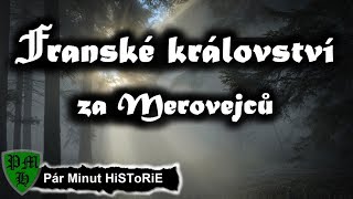 Franské království za vlády Merovejců  Stručné Dějiny Evropy  476  687  Pár Minut HiSToRiE [upl. by Annej]