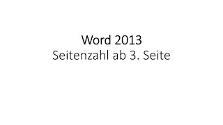 Word 2013 Tutorial Seitenzahl erst ab 3 Seite [upl. by Asoj847]