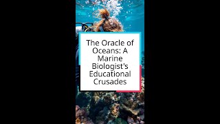 The Oracle of Oceans A Marine Biologists Educational Crusades [upl. by Esinert]