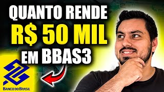 BBAS3  QUANTO RENDE R 50 MIL EM BANCO DO BRASIL [upl. by Gunilla]