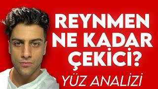 REYNMEN NE KADAR ÇEKİCİ  YÜZ ANALİZİ [upl. by Nnaarat211]