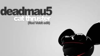 deadmau5  Cat Thruster Rod Veldt Edit [upl. by Kalbli]