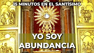 Oración para la PROSPERIDAD y ABUNDANCIA  15 minutos en el Santísimo [upl. by Nalid]