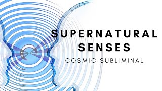 SUPERNATURAL SENSES cosmic subliminal READ DESCRIPTION 👁️⃤ [upl. by Tihor]