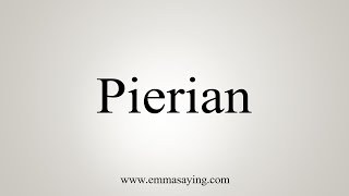 How To Say Pierian [upl. by Aznola]