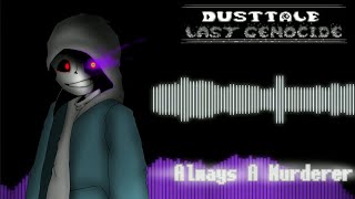 Dusttale Last Genocide  Always A Murderer VI v2  Accelerate Remix [upl. by Lema]