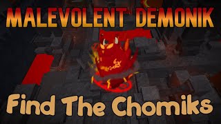 How to get Malevolent Demonik  Find The Chomiks [upl. by Ainahs749]