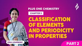 CLASSIFICATION OF ELEMENTS AND PERIODICITY IN PROPERTIES  PART  2  CHAPTER 3  PLUS ONE CHEMISTRY [upl. by Tekcirc]