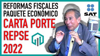 REFORMAS FISCALES del PAQUETE ECONÓMICO 2022  REPSE  CARTA PORTE  JOSÉ ANTONIO GONZÁLEZ CASTRO [upl. by Lenhart223]