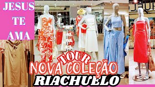 TOUR NA RIACHUELO NOVA COLEÇÃO COM VESTIDOS CONJUNTOS SAIAS E MUITO MAIStour riachuelo [upl. by Novello]