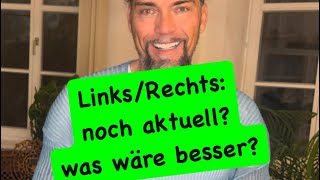 Ist die Klassifizierung RechtsLinks heute noch treffsicher NEIN Welche wäre besser  und warum [upl. by Meesaw485]