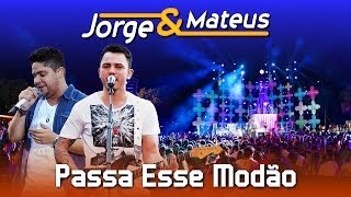 Jorge amp Mateus  Passa Esse Modão  DVD Ao Vivo em Jurerê  Clipe Oficial [upl. by Ingalls]