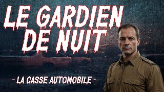 LE GARDIEN DE NUIT La Casse Automobile Creepypasta FR [upl. by Llenod]