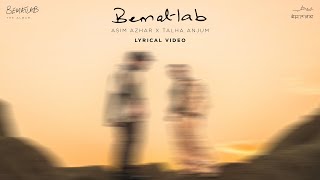 Bematlab Lyric Video Asim Azhar feat Talha Anjum  BEMATLAB [upl. by Pazice]