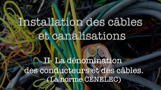 la dénomination des conducteurs et des câbles La norme CENELEC [upl. by Enitsua]