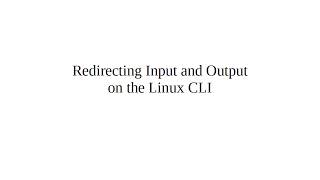 Redirecting Input and Output on the Linux CLI [upl. by Imalda971]